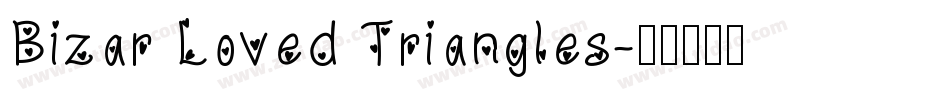 Bizar Loved Triangles字体转换